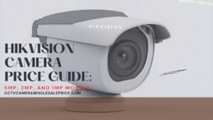 Hikvision Camera Price Guide